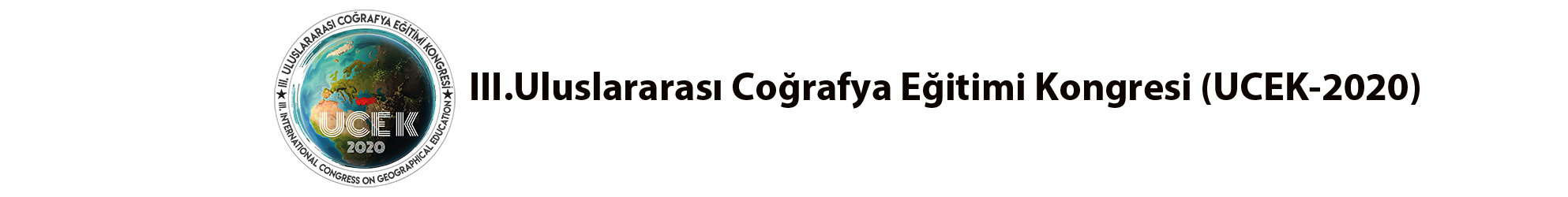 III. Uluslararası Coğrafya Eğitimi Kongresi (UCEK-2020)